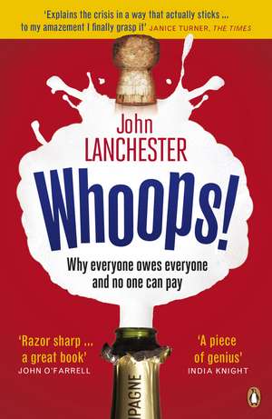 Whoops!: Why Everyone Owes Everyone and No One Can Pay de John Lanchester