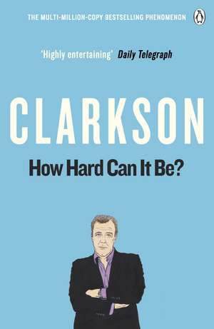 How Hard Can It Be?: The World According to Clarkson Volume 4 de Jeremy Clarkson