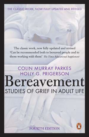 Bereavement (4th Edition): Studies of Grief in Adult Life de Colin Murray Parkes