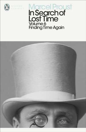 In Search of Lost Time: Finding Time Again de Marcel Proust