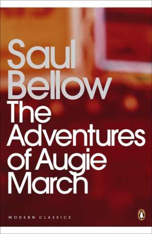 The Adventures of Augie March de Saul Bellow