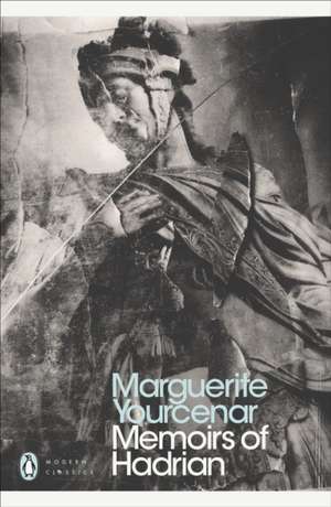 Memoirs of Hadrian: And Reflections on the Composition of Memoirs of Hadrian de Marguerite Yourcenar