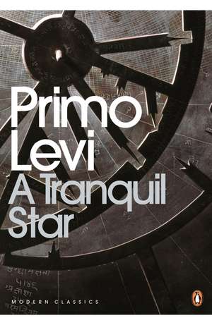 A Tranquil Star: Unpublished Stories de Primo Levi