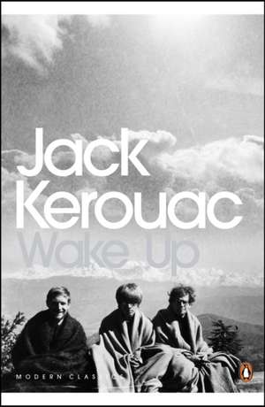 Wake Up: A Life of the Buddha de Jack Kerouac