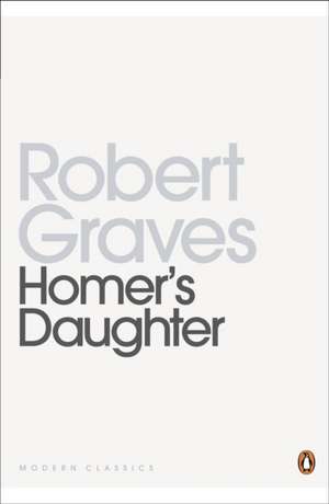 Homer's Daughter de Robert Graves