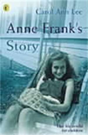 Anne Frank's Story de Carol Ann Lee