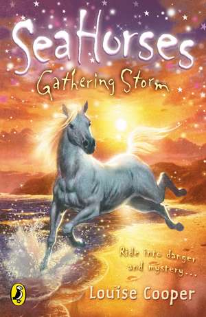 Sea Horses: Gathering Storm de Louise Cooper