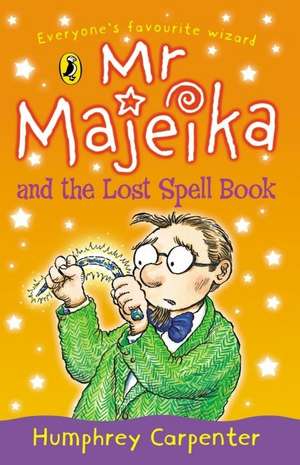 Mr Majeika and the Lost Spell Book de Humphrey Carpenter