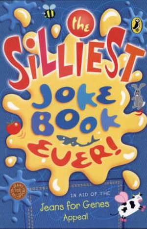 The Silliest Joke Book Ever