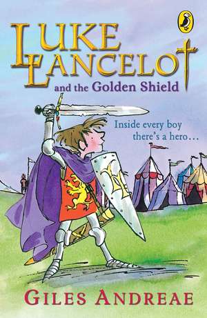 Luke Lancelot and the Golden Shield de Andreae Giles