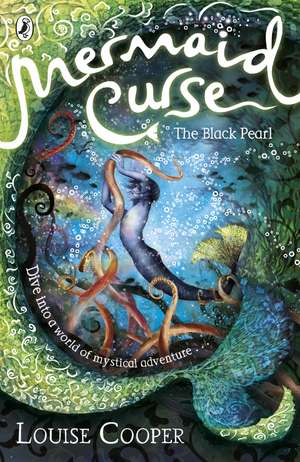 Mermaid Curse: The Black Pearl de Louise Cooper