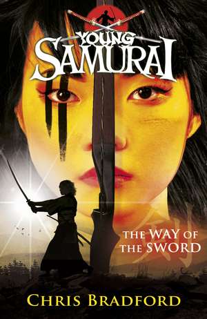 The Way of the Sword (Young Samurai, Book 2) de Chris Bradford