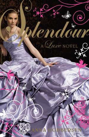 Splendour: A Luxe novel de Anna Godbersen