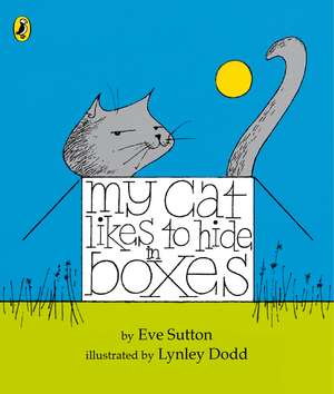 My Cat Likes to hide in Boxes de Eve Sutton