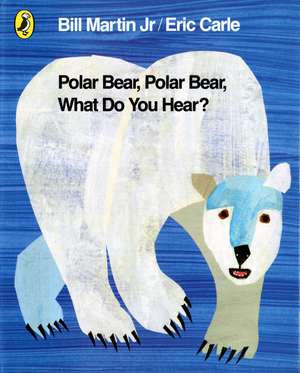 Polar Bear, Polar Bear, What Do You Hear? de Eric Carle