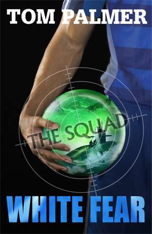 The Squad: White Fear de Tom Palmer