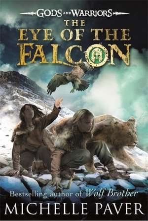 The Eye of the Falcon (Gods and Warriors Book 3) de Michelle Paver