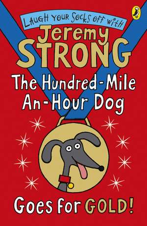 The Hundred-Mile-an-Hour Dog Goes for Gold! de Jeremy Strong