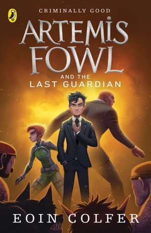 Artemis Fowl and the Last Guardian de Eoin Colfer