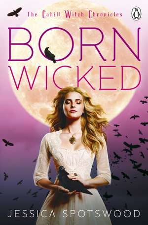 Born Wicked de Jessica Spotswood