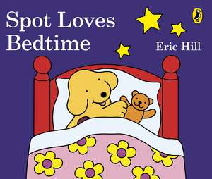 Spot Loves Bedtime de Eric Hill