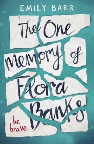 The One Memory of Flora Banks de Emily Barr