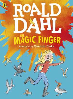 The Magic Finger: (Colour Edition) de Roald Dahl