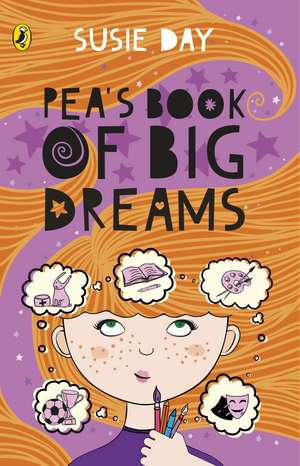 Pea’s Book of Big Dreams de Susie Day