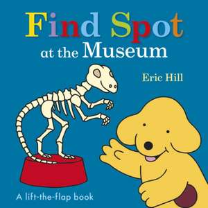 Find Spot at the Museum de Eric Hill