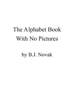 The Alphabet Book With No Pictures de B. J. Novak