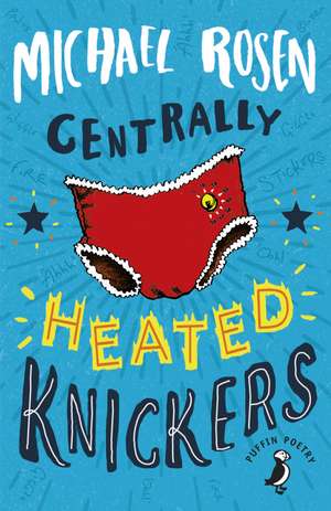 Centrally Heated Knickers de Michael Rosen