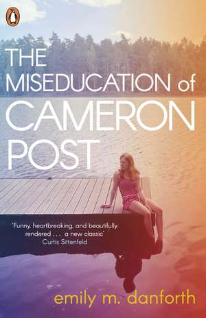 The Miseducation of Cameron Post de Emily Danforth