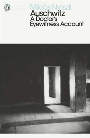 Auschwitz: A Doctor's Eyewitness Account de Miklos Nyiszli