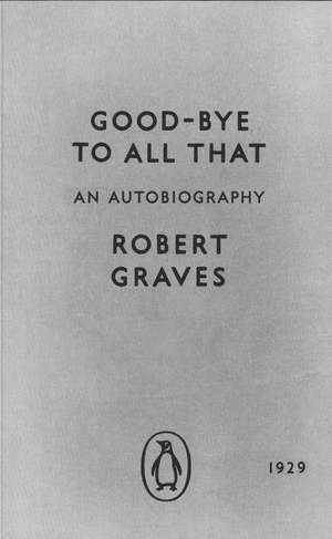 Good-bye to All That: An Autobiography de Robert Graves