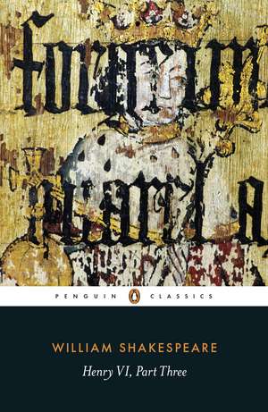 Henry VI Part Three de William Shakespeare