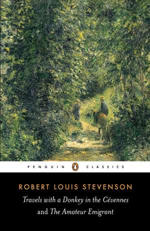 Travels with a Donkey in the Cévennes and the Amateur Emigrant de Robert Louis Stevenson