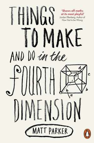 Things to Make and Do in the Fourth Dimension de Matt Parker