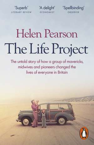 The Life Project: The Extraordinary Story of Our Ordinary Lives de Helen Pearson