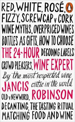 The 24-Hour Wine Expert de Jancis Robinson