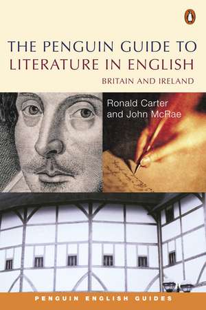 The Penguin Guide to Literature in English: Britain And Ireland de Ronald Carter