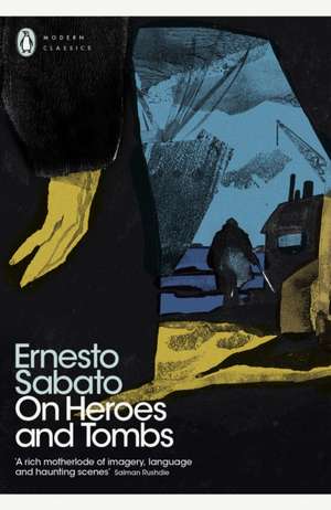 On Heroes and Tombs de Ernesto Sabato