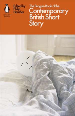 The Penguin Book of the Contemporary British Short Story de Philip Hensher