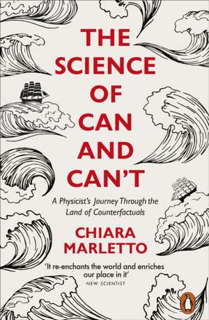 The Science of Can and Can't de Chiara Marletto