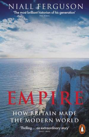 Empire: How Britain Made the Modern World de Niall Ferguson