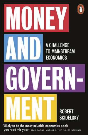 Money and Government: A Challenge to Mainstream Economics de Robert Skidelsky