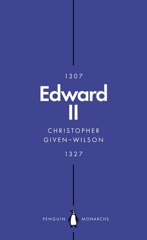 Edward II (Penguin Monarchs): The Terrors of Kingship de Christopher Given-Wilson