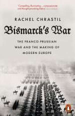 Bismarck's War de Rachel Chrastil