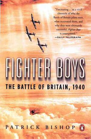 Fighter Boys: The Battle of Britain, 1940 de Patrick Bishop