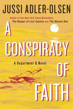 A Conspiracy of Faith: A Department Q Novel de Jussi Adler-Olsen