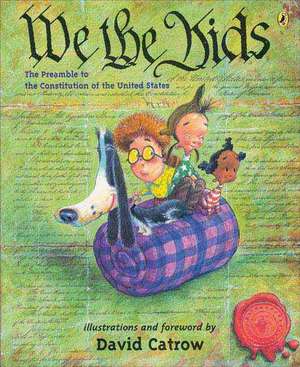 We the Kids: The Preamble to the Constitution of the United States de David Catrow